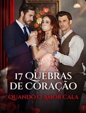 Capa da miniss&eacute;rie 17 Quebras de Coração Quando o Amor Cala