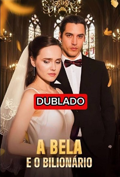 Capa da miniss&eacute;rie A Bela e o Bilionário dublado