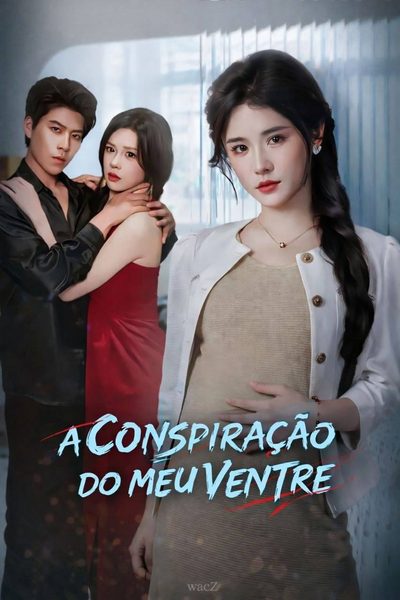 Capa da miniss&eacute;rie A Conspiração do Meu Ventre