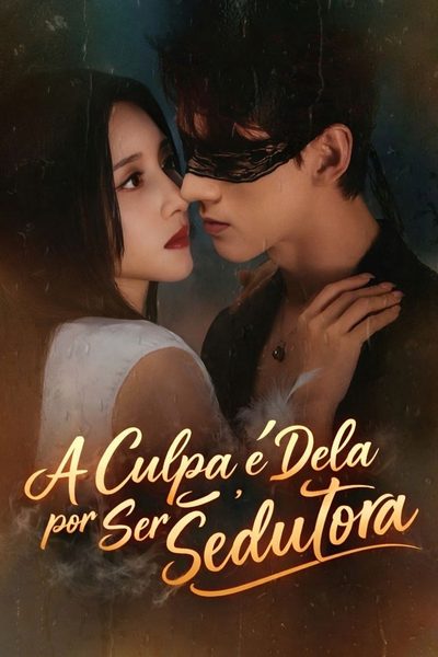 Capa da miniss&eacute;rie A Culpa É Dela por Ser Tão Sedutora/