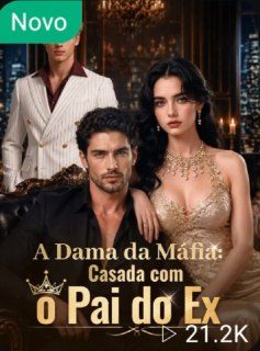 Capa da miniss&eacute;rie A Dama da Máfia: Casada com o Pai do Ex