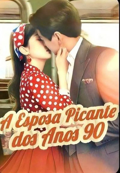 Capa da miniss&eacute;rie A Esposa Picante dos Anos 90 🫰🏼