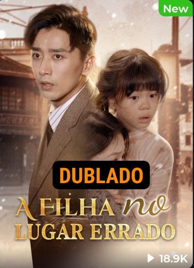 Capa da miniss&eacute;rie A Filha no Lugar Errado