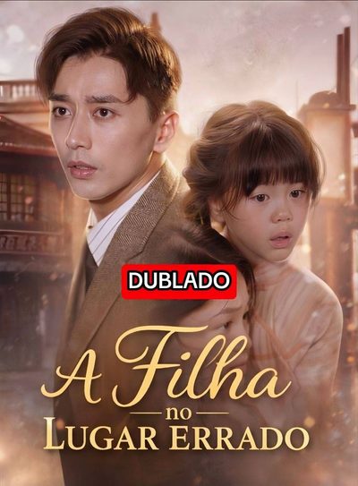 Capa da miniss&eacute;rie A Filha no Lugar Errado
