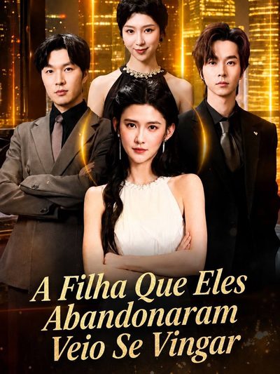 Capa da miniss&eacute;rie A Filha que Eles Abandonaram Veio Se Vingar