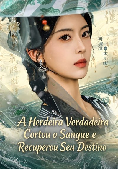 Capa da miniss&eacute;rie A Herdeira Verdadeira Cortou o Sangue e Recuperou Seu Destino.
