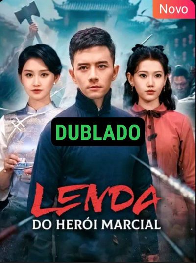 Capa da miniss&eacute;rie A Lenda do Herói Marcial dublado