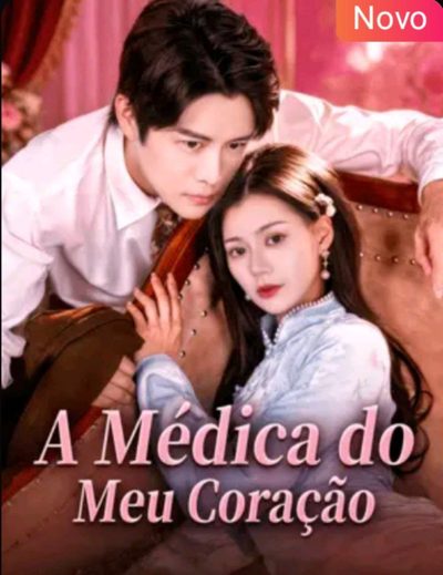 Capa da miniss&eacute;rie A Médica do Meu Coração