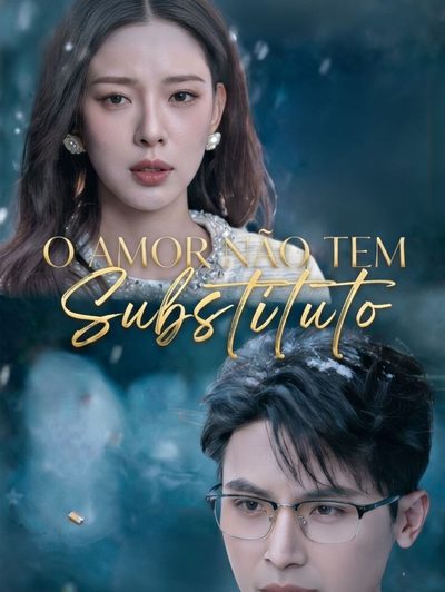 Capa da miniss&eacute;rie A Neve de Ontem o Amor Não Tem Substituto no Substitute In Love