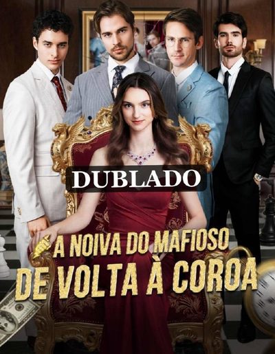 Capa da miniss&eacute;rie A Noiva do Mafioso de Volta à Coroa I Kicked Out My, Three Fiancé's In My Second Life