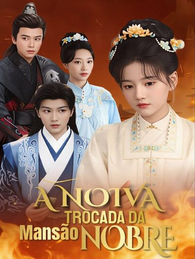 Capa da miniss&eacute;rie A Noiva Trocada da Mansão Nobre
