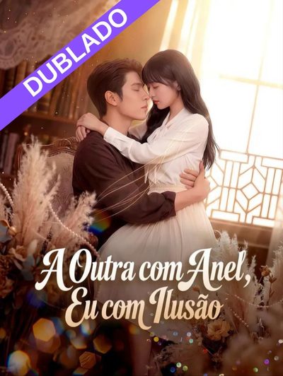 Capa da miniss&eacute;rie A Outra com Anel, Eu com Ilusão dublado