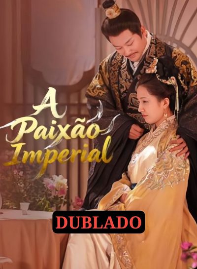 Capa da miniss&eacute;rie A Paixão Imperial (dublado) dublado