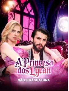 Capa da miniss&eacute;rie A Princesa dos Lycam, Não Será Sua Luna