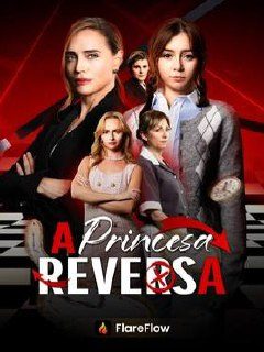 Capa da miniss&eacute;rie A Princesa Reversa (dublado) dublado