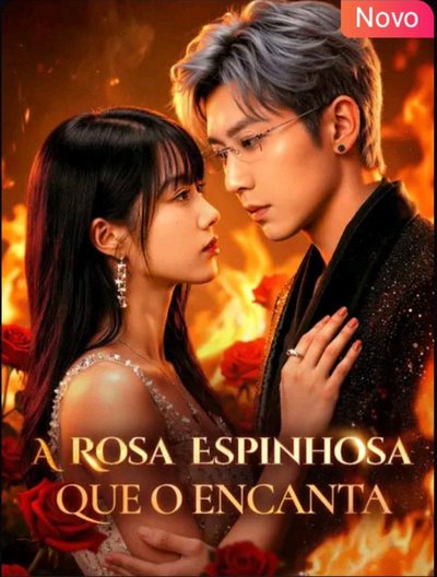 Capa da miniss&eacute;rie A Rosa Espinhosa que Encanta