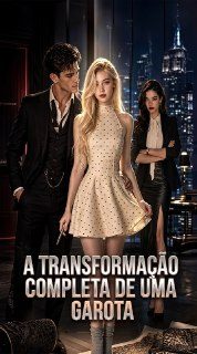 Capa da miniss&eacute;rie A Transformação Completa de uma Garota