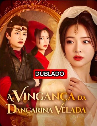 Capa da miniss&eacute;rie A Vingança da Dançarina Velada dublado
