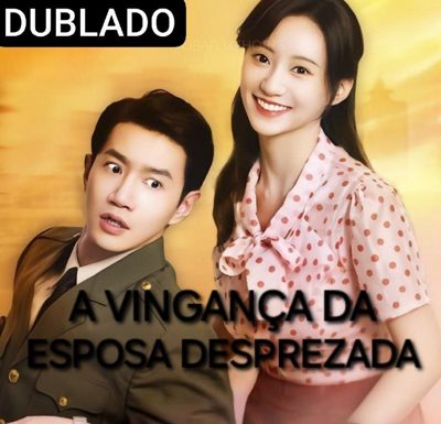 Capa da miniss&eacute;rie A Vingança da Esposa Desprezada dublado