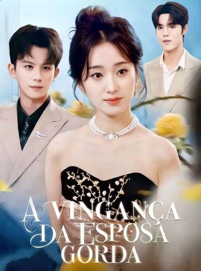 Capa da miniss&eacute;rie A Vingança da Esposa Gorda Meu Amor Minha Justiça