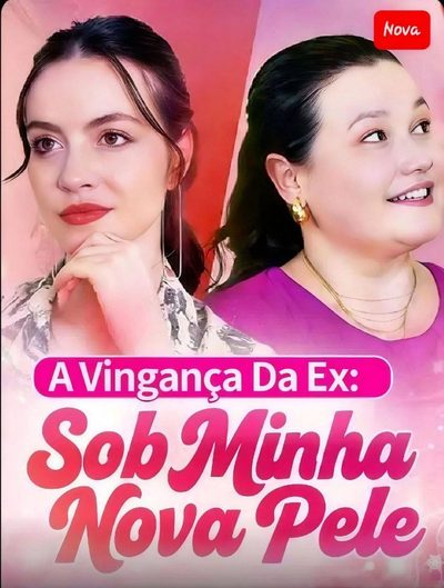 Capa da miniss&eacute;rie A Vingança da Ex: sob Minha Nova Pele