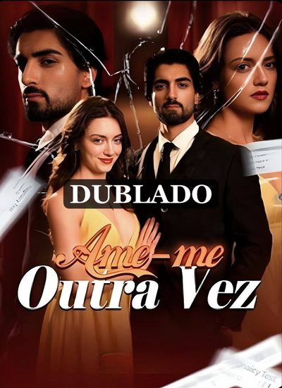 Capa da miniss&eacute;rie Ame-me Outra Vez dublado