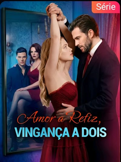 Capa da miniss&eacute;rie Amor a Refiz, Vingança a Dois