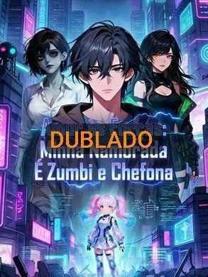 Capa da miniss&eacute;rie Amor às Forças: Minha Namorada É Zumbi e Chefona
