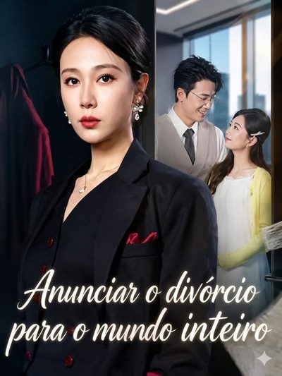 Capa da miniss&eacute;rie Anunciar o Divórcio para o Mundo Inteiro From Betrayed Wife To Business Queen