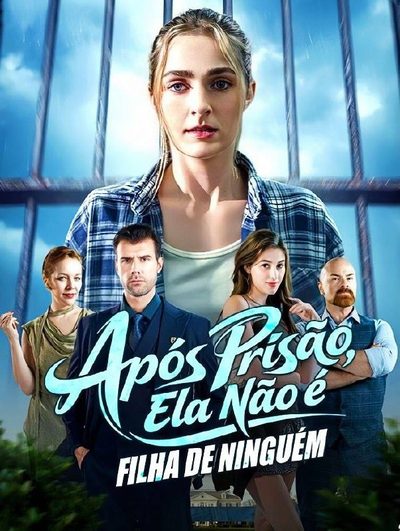 Capa da miniss&eacute;rie Após Prisão, Ela Não É Filha de Ninguém