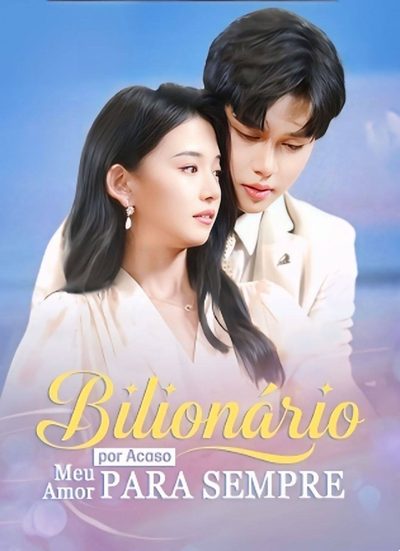 Capa da miniss&eacute;rie Bilionário por Acaso, Meu Amor para Sempre