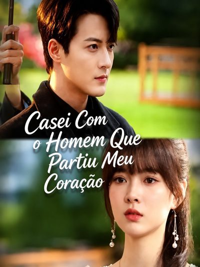 Capa da miniss&eacute;rie Casei com o Homem que Partiu Meu Coração