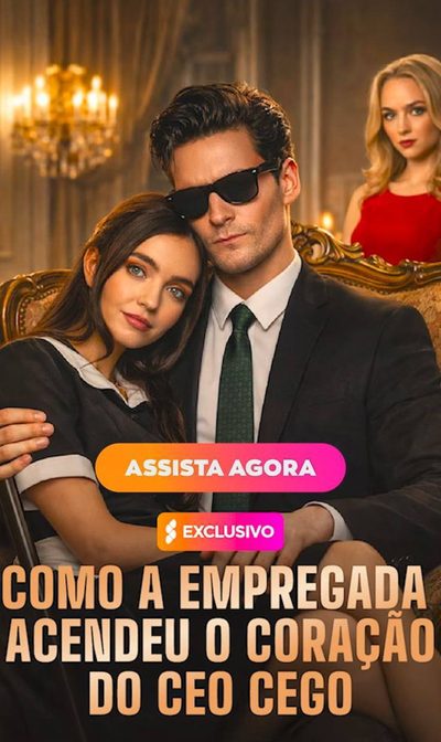 Capa da miniss&eacute;rie Como a Empregada Acendeu o Coração do Ceo Cego Como a Empregada Despertou o Coração do Ceo Cego - How the Maid Sparked the Blind Ceo's Heart o Amor É Cego