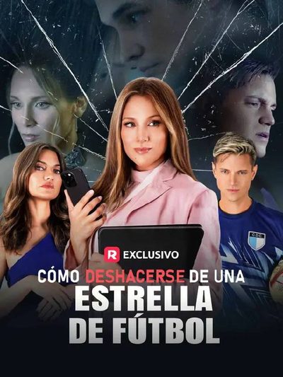 Capa da miniss&eacute;rie Como Se Livrar de uma Estrela do Futebol Como Deshacerse de Una Estrella de Futbol