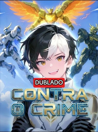 Capa da miniss&eacute;rie Contra o Crime: o Maior Piloto de Mecha Renasceu Dublado 🇧🇷 Anime dublado