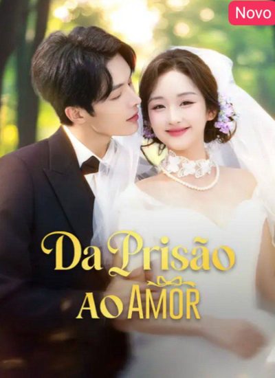 Capa da miniss&eacute;rie Da Prisão ao Amor 🫰🏼