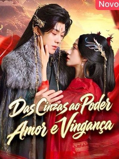 Capa da miniss&eacute;rie Das Cinzas ao Poder: Amor e Vingança