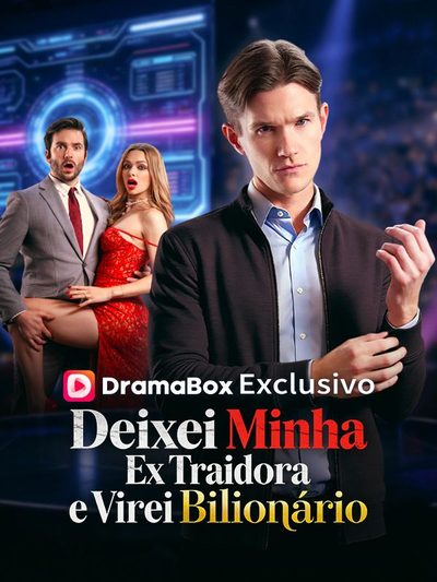 Capa da miniss&eacute;rie Deixei Minha Ex Traidora e Virei Bilionário dublado