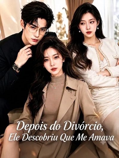 Capa da miniss&eacute;rie Depois do Divórcio, Ele Descobriu que Me Amava