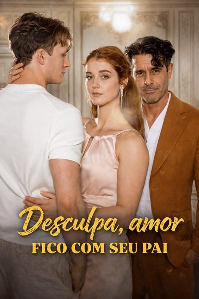 Capa da miniss&eacute;rie Desculpa,amor Fico com Seu Pai