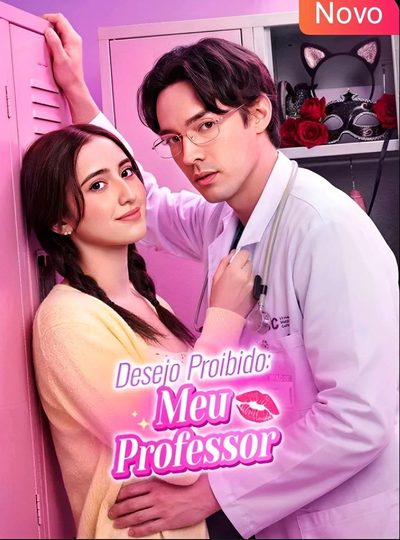 Capa da miniss&eacute;rie Desejo Proibido Pelo Meu Professor Aprendendo com Suas Mãos e Lábios