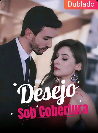 Capa da miniss&eacute;rie Desejo sob Cobertura dublado