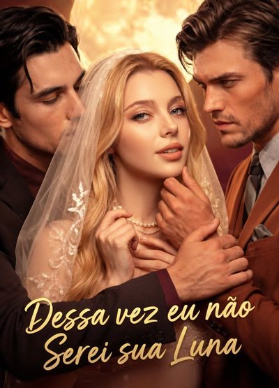 Capa da miniss&eacute;rie Dessa Vez Eu Não Serei Sua Luna