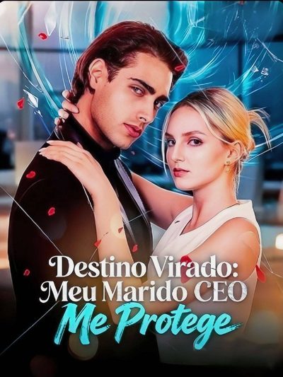 Capa da miniss&eacute;rie Destino Virado: Meu Marido Ceo Me Protege