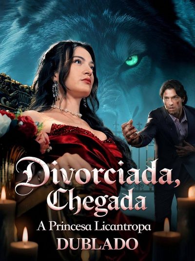 Capa da miniss&eacute;rie Divorciada, Chegada a Princesa Licantropa dublado