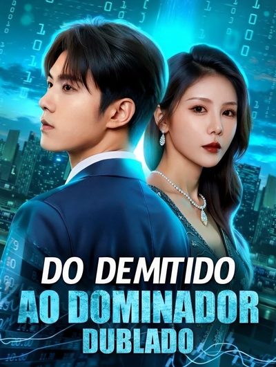 Capa da miniss&eacute;rie Do Demitido ao Dominador dublado