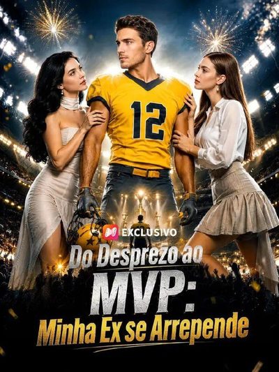 Capa da miniss&eacute;rie Do Desprezo ao Mvp: Minha Ex Se Arrepende dublado