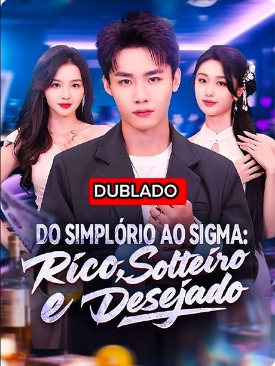 Capa da miniss&eacute;rie Do Simplório ao Sigma: Rico, Solteiro e Desejado dublado