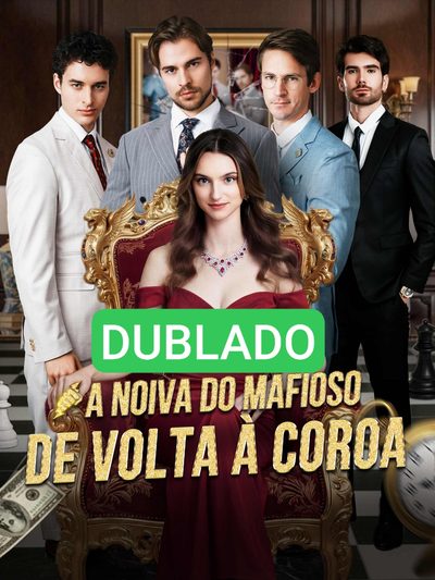 Capa da miniss&eacute;rie Dublado ] a Noiva do Mafioso: de Volta à Coroa dublado