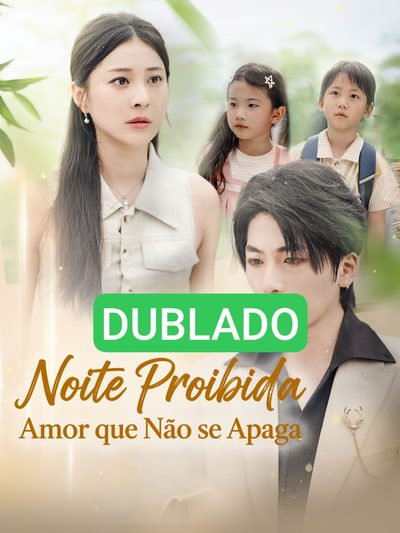 Capa da miniss&eacute;rie Dublado ] Noite Proibida: Amor que Não Se Apaga dublado